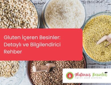 Gluten içeren besinler nelerdir, hangi yiyeceklerde gluten var